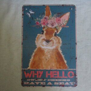 8"X12" Metal Sign  Cute Rabbit with a Floral Halo  "Why Hello Sweet Cheeks"